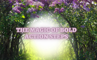 There is Magic with Taking Bold Steps