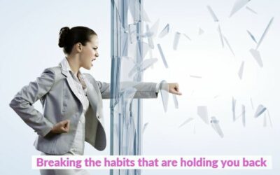 Breaking The Habits That Are Holding You Back